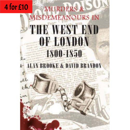 Murders & Misdemeanours: The West End of London 1800-1850