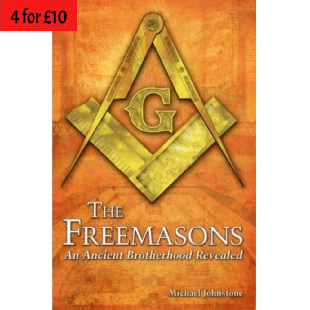 The Freemasons - An Ancient Brotherhood Revealed