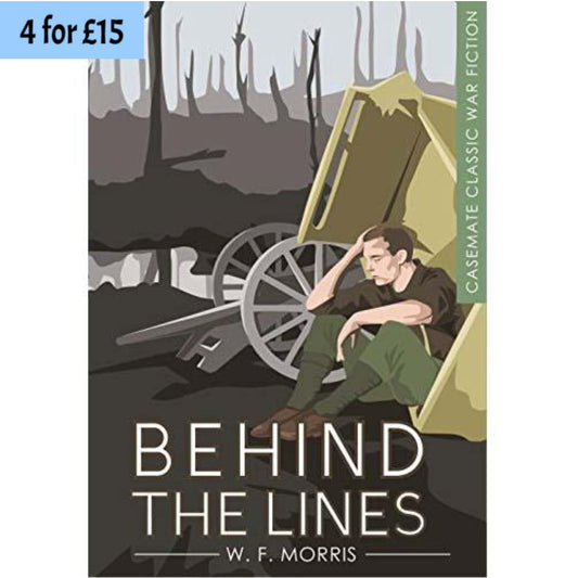 Behind the Lines  (Casemate Classic War Fiction)