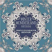 Winter Wonderland Patterns . . . .  Creative Colouring for Grown-Ups