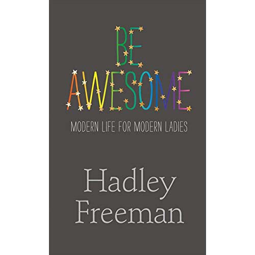 Be Awesome: Modern Life for Modern Ladies