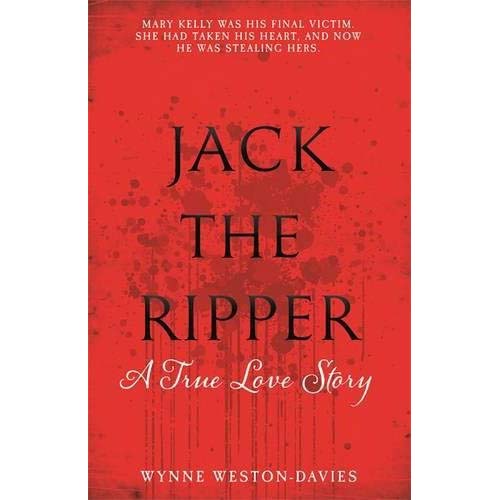 Jack the Ripper: A True Love Story