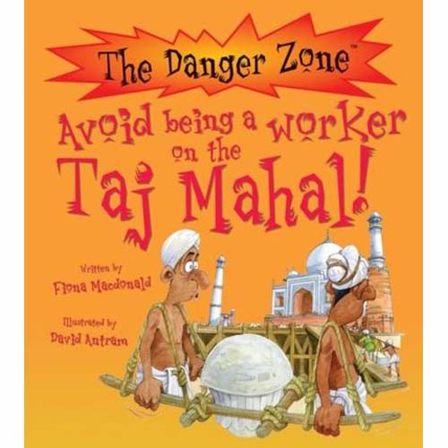 Danger Zone:  Avoid Being a Worker on the Taj Mahal