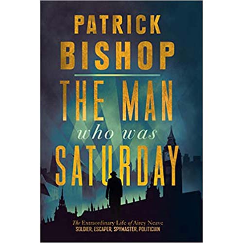 The Man Who Was Saturday  (Airey Neave)