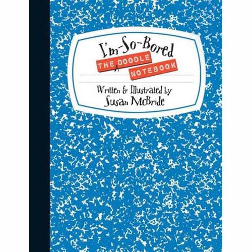 I'm So Bored:  The Doodle Notebook